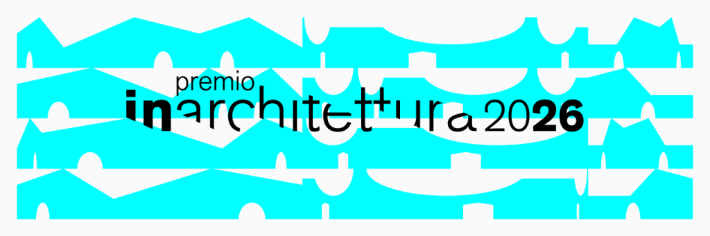 PREMI IN/ARCHITETTURA 2026